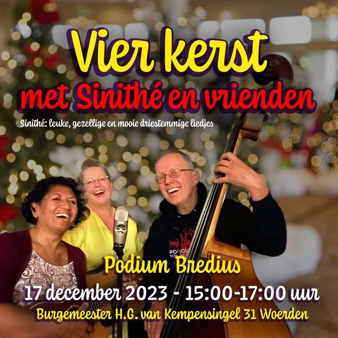 Vier Kerst met Sinithé en vrienden 17 december 2023 @ Podium Bredius